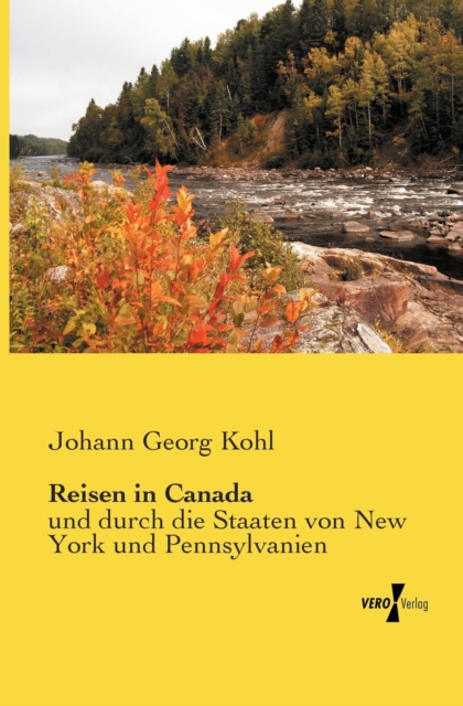Reisen in Canada : und durch die Staaten von New York und Pennsylvanien, Paperback / softback Book