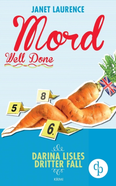 Mord Well Done : Darina Lisles Dritter Fall (Krimi, Cosy Crime), Paperback / softback Book