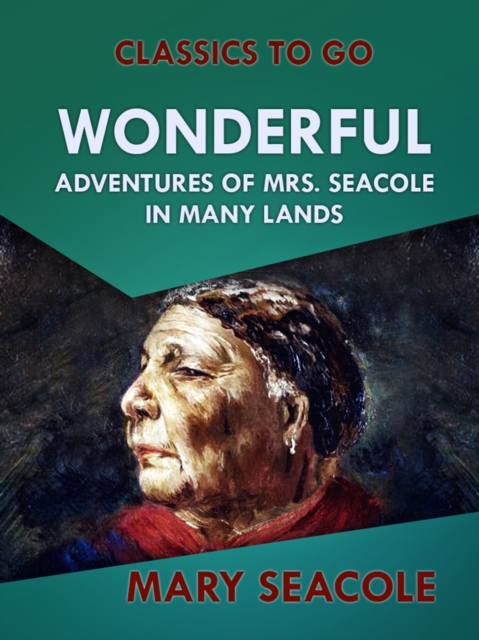 Wonderful Adventures of Mrs. Seacole in Many Lands, EPUB eBook