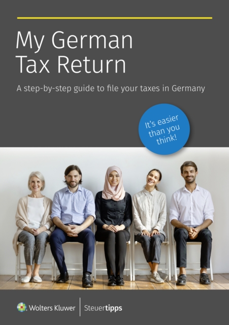My German Tax Return : A step-by-step guide to file your taxes in Germany, EPUB eBook