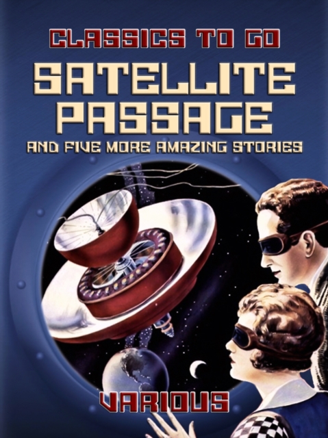 Satellite Passage and Five More Amazing Stories, EPUB eBook