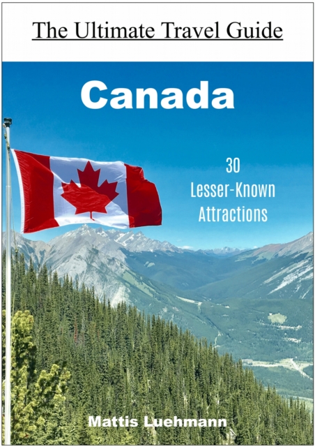 Canada - 30 Lesser-Known Attractions, EPUB eBook