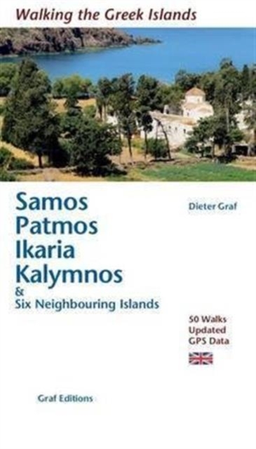 Samos, Patmos, Ikaria, Kalymnos & Six Neighbouring Islands : 50 Walks, Paperback / softback Book