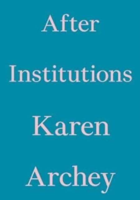 After Institutions, Paperback / softback Book