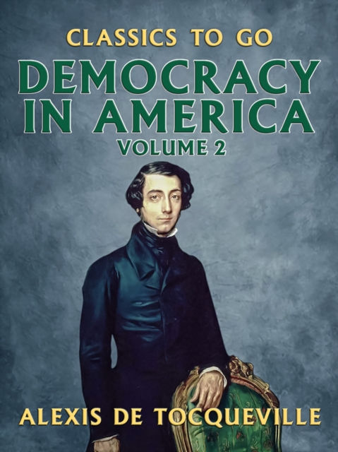 Democracy in America - Volume 2, EPUB eBook