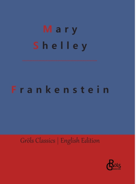 Frankenstein : or the Modern Prometheus, Hardback Book