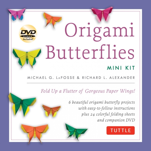 Origami Butterflies Mini Kit : Fold Up a Flutter of Gorgeous Paper Wings!: Kit with Origami Book, 6 Fun Projects, 32 Origami Papers and Instructional DVD, Multiple-component retail product Book