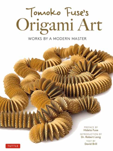 Tomoko Fuse's Origami Art : Works by a Modern Master, Hardback Book