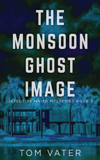 The Monsoon Ghost Image, Hardback Book