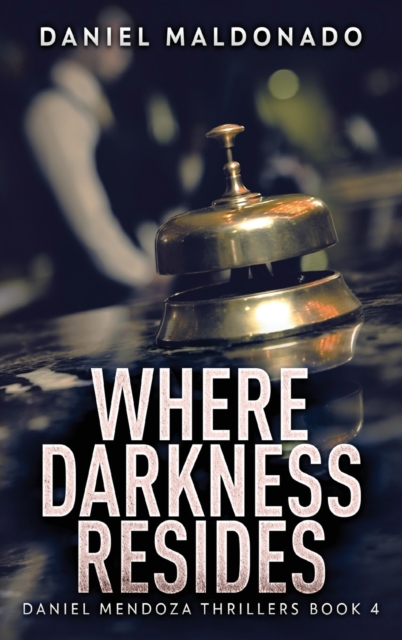 Where Darkness Resides, Hardback Book