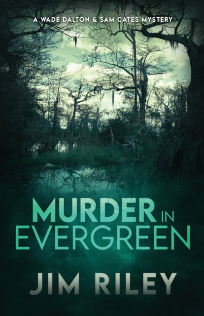 Murder in Evergreen : A Wade Dalton & Sam Cates Mystery, Paperback / softback Book