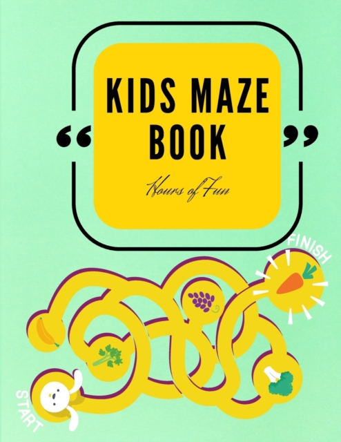 Kids Maze Book : Big Maze Book for Children - Maze Activity Book for Kids Ages 4-6 / 6-8 - Workbook for Games, Puzzles, and Problem-Solving - Mazes for Kids, Paperback / softback Book