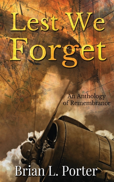 Lest We Forget : An Anthology Of Remembrance, Hardback Book