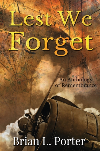 Lest We Forget : An Anthology Of Remembrance, Paperback / softback Book