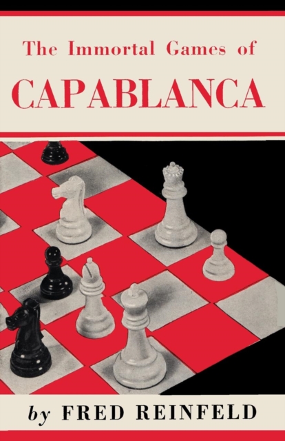 The Immortal Games of Capablanca, Paperback / softback Book