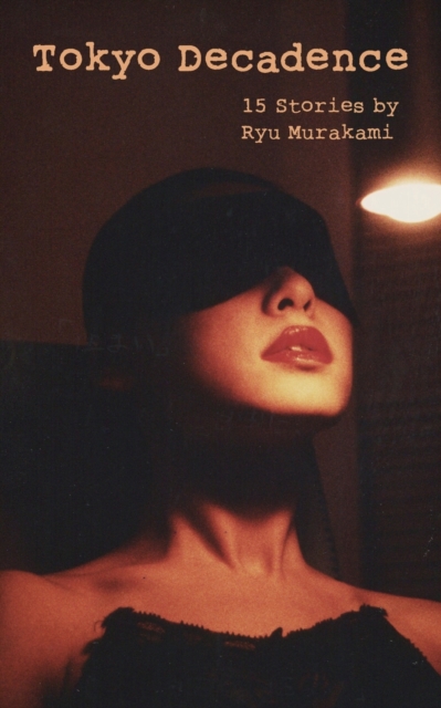 Tokyo Decadence : 15 Stories, Paperback / softback Book