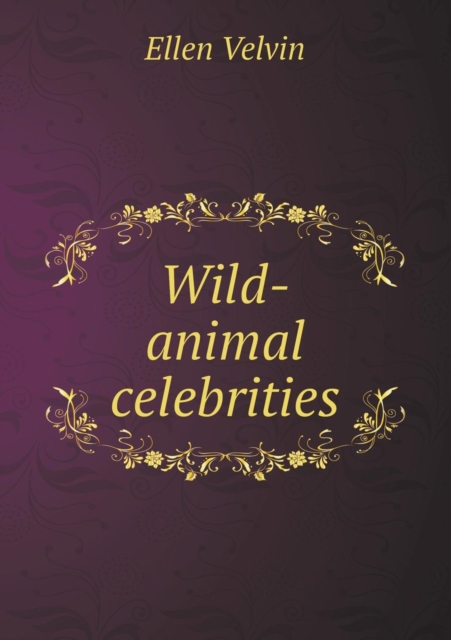 Wild-Animal Celebrities, Paperback / softback Book