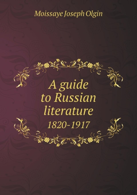 A Guide to Russian Literature 1820-1917, Paperback / softback Book