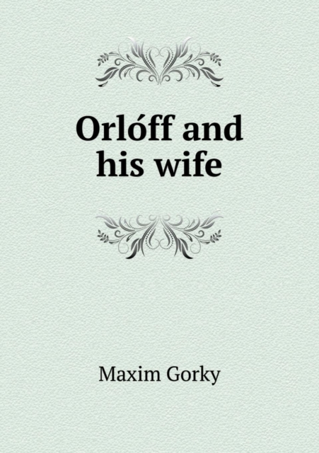 Orlo&#769;ff and His Wife, Paperback / softback Book