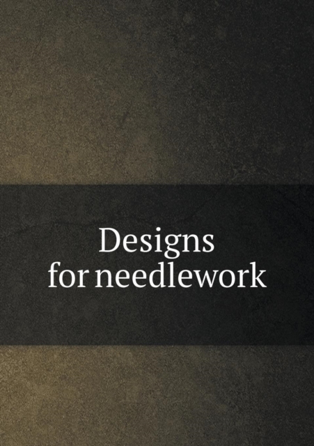 Designs for Needlework, Paperback / softback Book