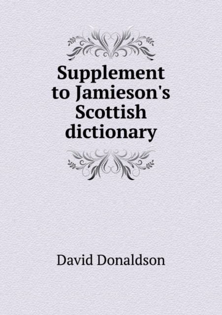 Supplement to Jamieson's Scottish Dictionary, Paperback / softback Book
