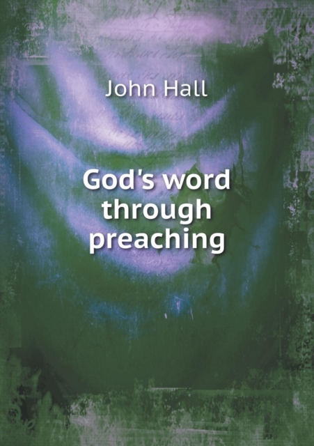 God's Word Through Preaching, Paperback / softback Book