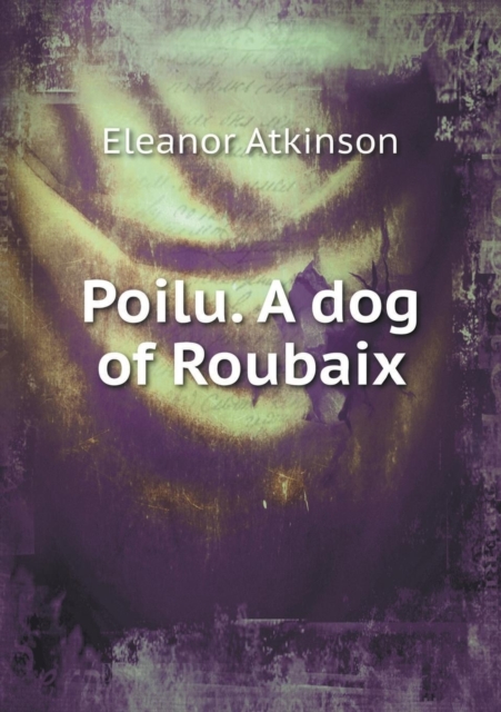 Poilu. a Dog of Roubaix, Paperback / softback Book