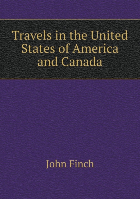 Travels in the United States of America and Canada, Paperback / softback Book