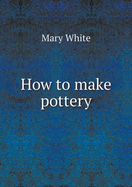 How to Make Pottery, Paperback / softback Book