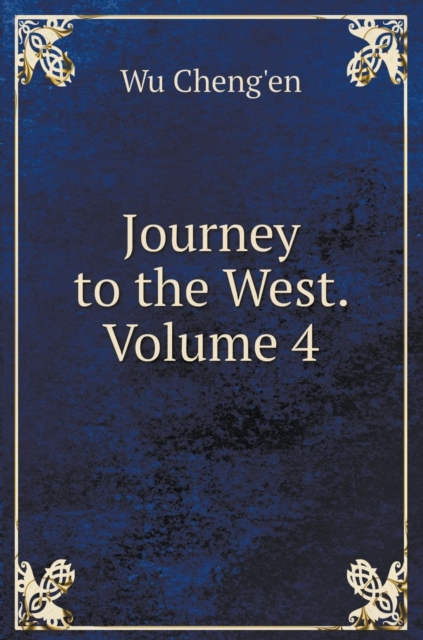 Journey to the West. Volume 4, Hardback Book