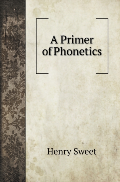 A Primer of Phonetics, Hardback Book
