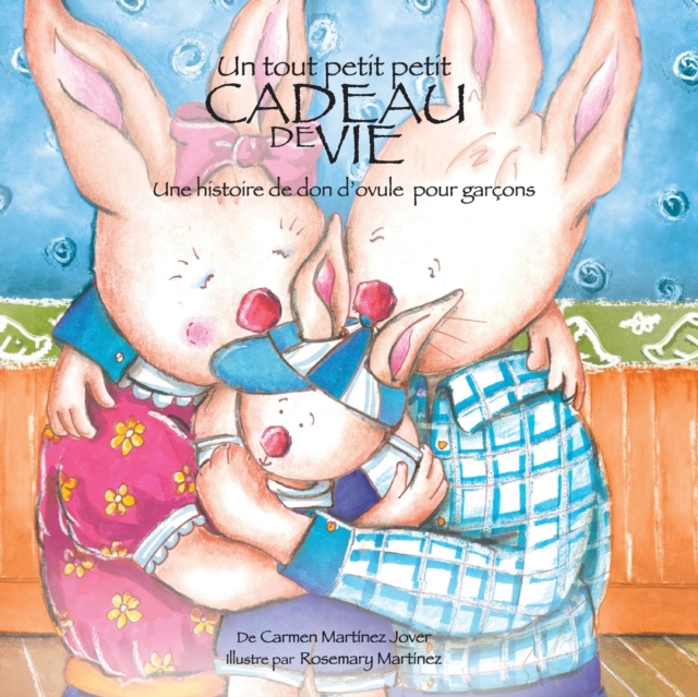 Un Tout Petit Petit Cadeau de Vie, une Historie de don'Ovule pour gar?on, Paperback / softback Book
