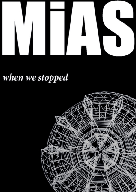 Mias: When We Stopped, Hardback Book