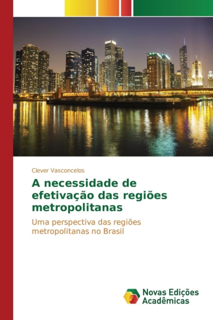A Necessidade de Efetivacao Das Regioes Metropolitanas, Paperback / softback Book