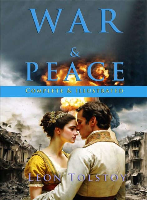 War & Peace : (Complete & Illustrated), EPUB eBook