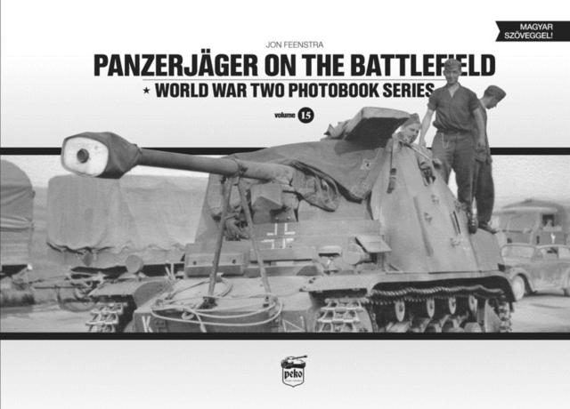 Panzerjager on the Battlefield : World War Two Photobook Series Vol.15, Hardback Book