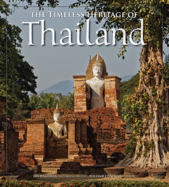The Timeless Heritage of Thailand, Hardback Book