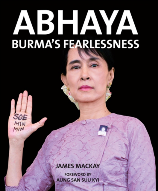 Abhaya: Burma's Fearlessness, Paperback / softback Book