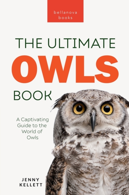 Owls The Ultimate Book : A Captivating Guide to the World of Owls, Paperback / softback Book