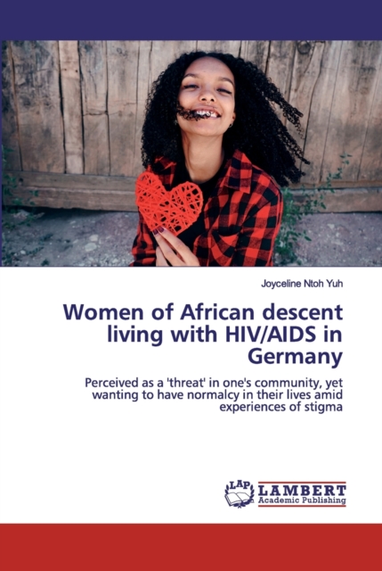 Women of African descent living with HIV/AIDS in Germany, Paperback / softback Book