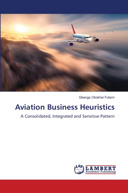 Aviation Business Heuristics, Paperback / softback Book