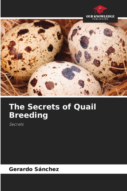 The Secrets of Quail Breeding, Paperback / softback Book
