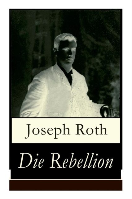 Die Rebellion : Historischer Roman: Zwischenkriegszeit, Paperback / softback Book