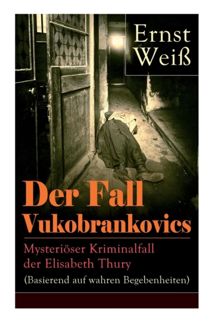 Der Fall Vukobrankovics : Mysteri ser Kriminalfall Der Elisabeth Thury (Basierend Auf Wahren Begebenheiten), Paperback / softback Book
