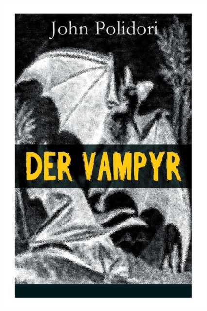 Der Vampyr : Die erste Vampirerzahlung der Weltliteratur (Horror-Klassiker), Paperback / softback Book