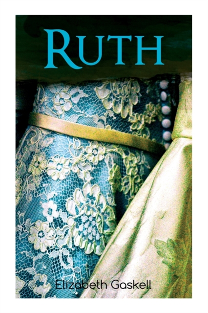 Ruth : Victorian Romance Classic, with Author's Biography, Paperback / softback Book