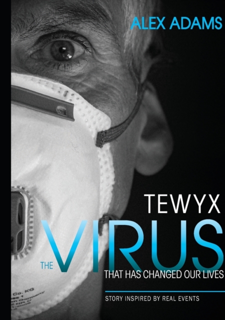 Tewyx, The Virus that has changed our lives, Paperback / softback Book