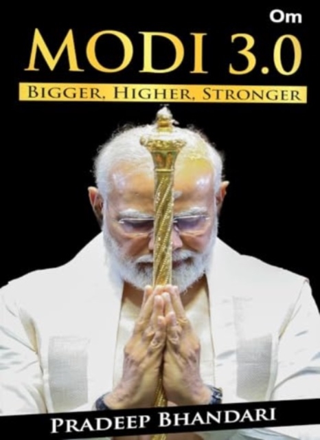 Modi 3.0 : Bigger, Higher, Stronger, Paperback / softback Book