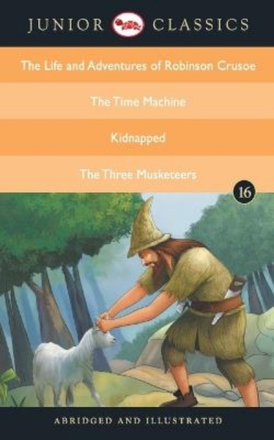 Junior Classicbook 16 (the Life and Adventures of Robinson Crusoe, the Time Machine, Kidnapped, the Three Musketeers) (Junior Classics), Paperback / softback Book