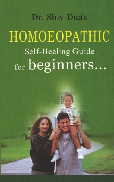 Homoeopathic Self-Healing Guide For Beginners. . ., Paperback / softback Book